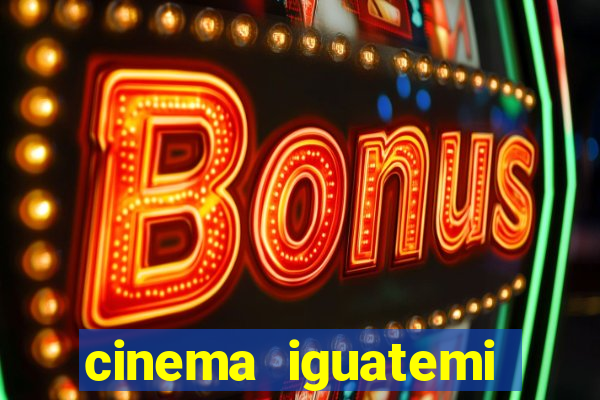 cinema iguatemi porto alegre